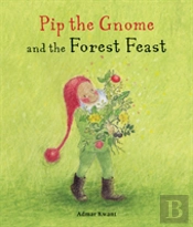 Pip The Gnome And The Forest Feast