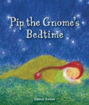Pip The Gnome'S Bedtime