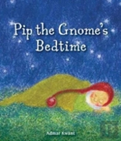 Pip The Gnome'S Bedtime