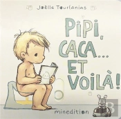 Pipi, Caca... Et Voilà !