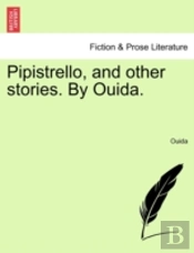 Pipistrello, And Other Stories. By Ouida.