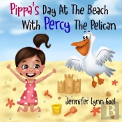 Pippa'S Day At The Beach With Percy The Pelican
