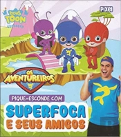 Pique-Esconde com Superfoca e Seus Amigos