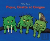 Pique, Gratte Et Grogne