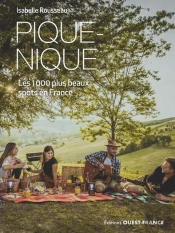 Pique-Nique : Les 1000 Plus Beaux Spots En France