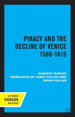 Bertrand.pt - Piracy And The Decline Of Venice 1580 - 1615