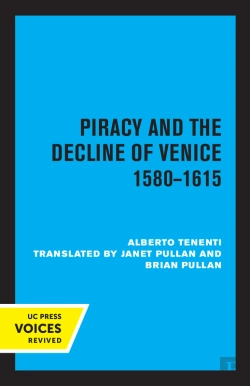 Bertrand.pt - Piracy And The Decline Of Venice 1580 - 1615