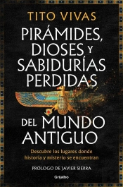 Piramides Dioses Y Sabidurias Perdidas Del Mundo Antiguo