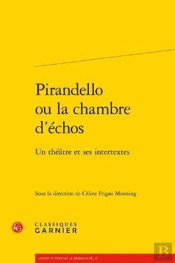 Bertrand.pt - Pirandello Ou La Chambre D'Échos : Un Théâtre Et Ses Intertextes