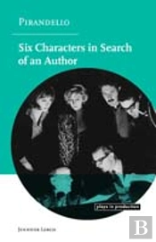 Pirandello:Six Characters In Search Of An Author