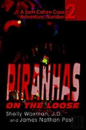Piranhas On The Loose:A Sam Cohen Case Adventure, Number 2