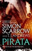 Pirata: The Dramatic Novel Of The Pirates Who Hunt The Seas Of The Roman Empire