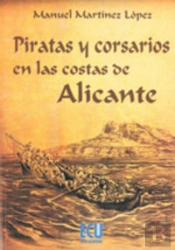 Piratas Y Corsarios En Las Costas De Alicante