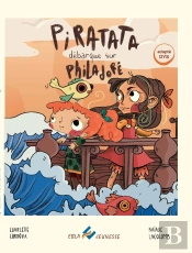 Piratata Débarque Sur Philadoré : & Cahier D'Activités Autour De L'Album