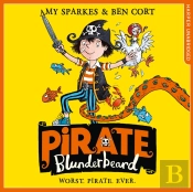 Pirate Blunderbeard: Worst. Pirate. Ever.