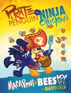 Pirate Penguin Vs Ninja Chicken Volume 3: Macaroni And Bees?!?