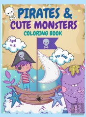 Pirates And Monsters Coloring Book For Kids Ages 4-8