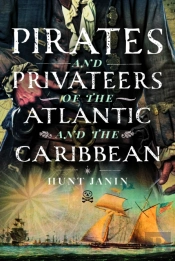 Pirates And Privateers Of The Atlantic And The Caribbean