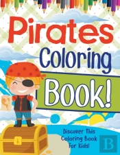 Pirates Coloring Book! Discover This Coloring Book For Kids!
