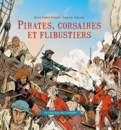 Pirates, Corsaires Et Flibustiers