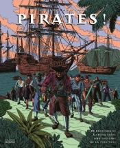 Pirates ! De Barberousse À Ching Shih, Une Histoire De La Piraterie