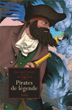 Bertrand.pt - Pirates De Légende ; Dix Histoires Autour Du Monde
