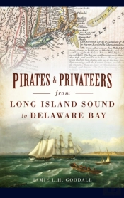 Pirates & Privateers From Long Island Sound To Delaware Bay