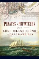 Pirates & Privateers From Long Island Sound To Delaware Bay