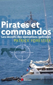 Pirates Et Commandos ; Les Secrets Des Opérations Spéciales