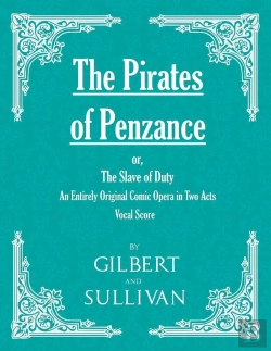 Bertrand.pt - Pirates Of Penzance; Or, The Slave Of Duty - An Entirely Original Comic Opera In Two Acts (Vocal Score)