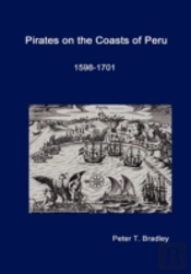 Pirates On The Coasts Of Peru, 1598-1701