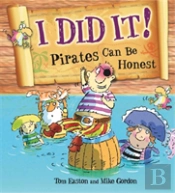Pirates To The Rescue: I Did It!: Pirates Can Be Honest