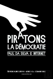 Piratons La Democratie Paul Da Silva Et Internet