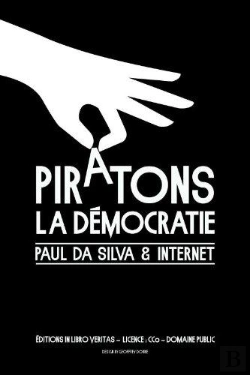 Bertrand.pt - Piratons La Democratie Paul Da Silva Et Internet