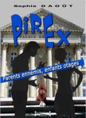 Pirex Parents Ennemis Enfants Otages