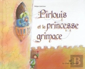 Pirlouis Et La Princesse Grimace