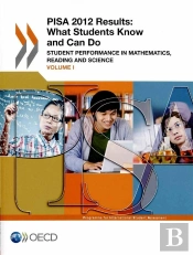 Pisa 2012 Results : What Students Know And Can Do T.1 ; Student Performance In Mathematics, Reading And Science