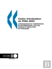Pisa Cadre D'?Valuation De Pisa 2003: Connaissances Et Comp?Tences En Math?Matiques, Lecture, Science Et R?Solution De Probl?Mes