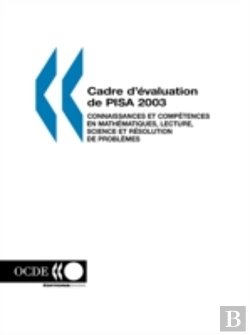 Bertrand.pt - Pisa Cadre D'?Valuation De Pisa 2003: Connaissances Et Comp?Tences En Math?Matiques, Lecture, Science Et R?Solution De Probl?Mes
