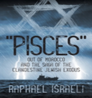 Pisces Out Of Morocco And The Saga Of The Clandestine Jewish Exodus