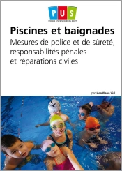 Piscines Et Baignades ; Mesures De Police Et De Sûreté, Responsabilités Pénales Et Réparations Civiles