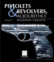 Pisolets Et Revolvers Aujourd'Hui T.5