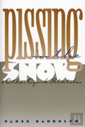 Pissing In The Snow And Other Ozark Folktales