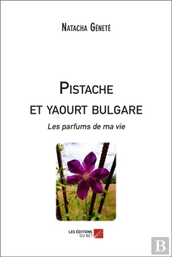 Bertrand.pt - Pistache Et Yaourt Bulgare - Les Parfums De Ma Vie
