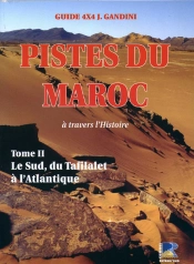Pistes Du Maroc T.2 ; Le Sud, Du Tafilalet À L'Atlantique