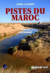 Pistes Du Maroc T.4 ; L'Oriental, De La Méditerranée À Figuig (4e Édition)
