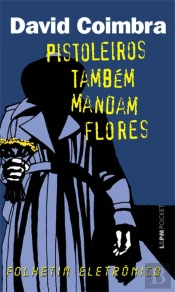 Pistoleiros Também Mandam Flores