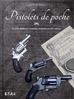 Bertrand.pt - Pistolets De Poche ; Petites Armes Et Grandes Affaires Au Xixe Siècle