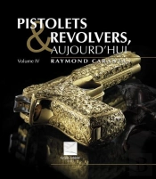 Pistolets Et Revolvers, Aujourd'Hui T.4