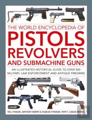 Pistols, Revolvers And Submachine Guns, The World Encyclopedia Of